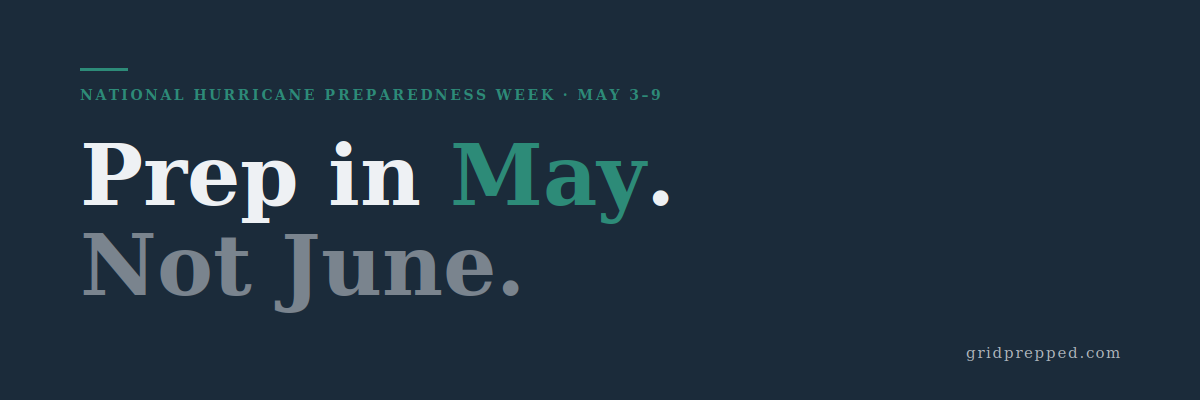 Hurricane Preparedness Week: the case for prepping in May, not June
